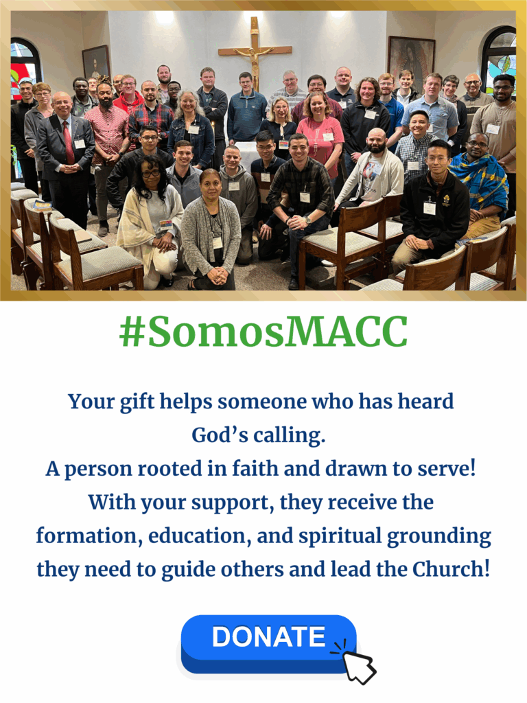 Empower future church leaders! #SomosMACC Your gift helps someone who has heard God's calling. A person rooted in faith and drawn to serve! With your support, they receive the formation, education, and spiritual grounding they need to guide others and lead the Church! 